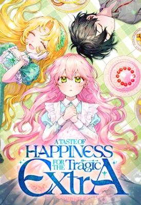A Taste of Happiness for the Tragic Extra